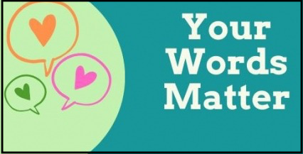 Your Words Matter
